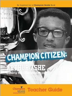 cover image of Champion Citizen: Arthur Ashe Teacher Guide